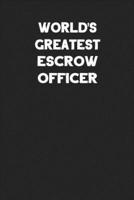 World's Greatest Escrow Officer