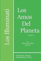Los Illuminati, Los Amos Del Planeta, Tomo VI