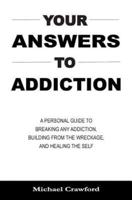 Your Answers To Addiction