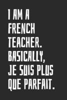 I Am A French Teacher. Basically, Je Suis Plus Que Parfait