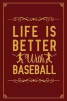 Life Is Better With Baseball