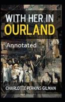With Her in Ourland Annotated