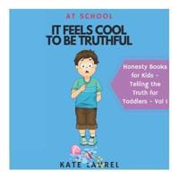 It Feels Cool To Be Truthful At School - Honesty Books for Kids - Telling The Truth for Toddlers