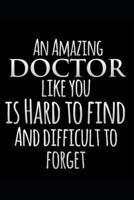 An Amazing Doctor Like You Is Hard To Find And Difficult To Forget