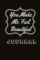 You Make Me Feel Beautiful Journal