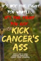 Not The Fight You Wanted Cancer Survival One Line A Day Three Year Journal