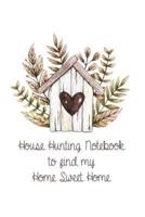 House Hunting Notebook to Find My Home Sweet Home