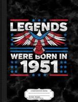 Legends Were Born in 1951 Patriotic Birthday