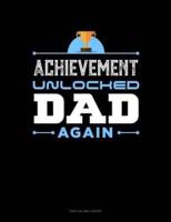 Achievement Unlocked Dad Again