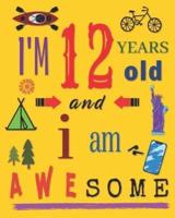 I'm 12 Years Old and I Am Awesome