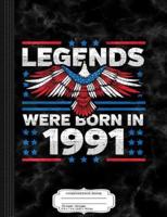 Legends Were Born in 1991 Patriotic Birthday