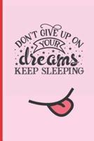 Don´t Give Up on Your Dreams