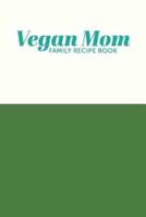 Vegan Mom Family Recipe Book