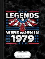 Legends Were Born in 1979 Patriotic Birthday