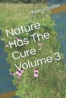 Nature Has The Cure - Volume 3