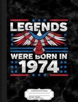 Legends Were Born in 1974 Patriotic Birthday