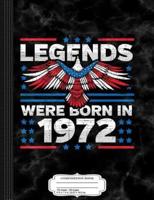 Legends Were Born in 1972 Patriotic Birthday