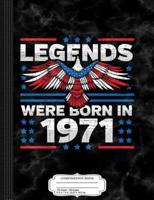 Legends Were Born in 1971 Patriotic Birthday