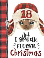 18 And I Speak Fluent Christmas