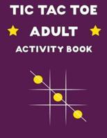 TIC TAC TOE Adult Activity Book