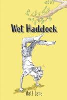 Wet Haddock