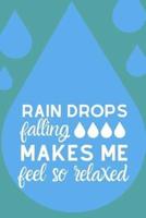 Raindrops Falling Makes Me Feel So Relaxed