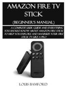 Amazon Fire TV Stick (Beginner's Manual)