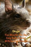 Degu Five Minutes Per Day Easy Daily Journal With Guided Prompts