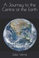 A Journey to the Centre of the Earth