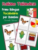 Italiano Tailandese Primo Bilingue Vocabolario Per Bambini
