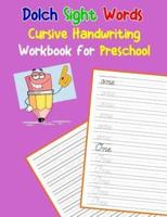 Dolch Sight Words Cursive Handwriting Workbook for Preschool