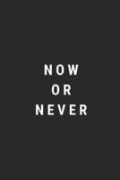 Now or Never