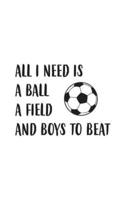 All I Need Is A Ball A Field