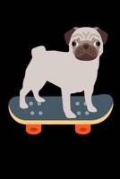 Pug Dog Skateboarding Notebook Journal