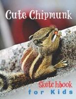 Cute Chipmunk Sketchbook for Kids