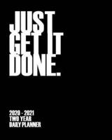 Just Get It Done - 2020 - 2021 Two Year Planner