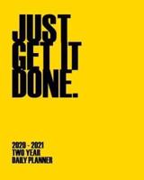 Just Get It Done 2020 - 2021 Two Year Planner