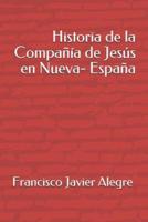 Historia De La Compañía De Jesús En Nueva- España