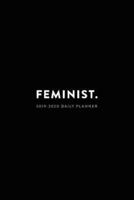 2019 - 2020 Daily Planner; Feminist.