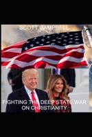 Fighting the Deep State War on Christianity