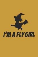 I'm A Fly Girl
