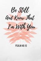 Be Still And Know That I'm With You