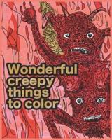 Wonderful Creepy Things to Color
