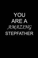 You Are A Amazing STEPFATHER