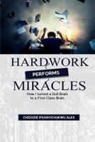 Hardwork Performs Miracles