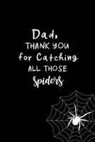 Dad, Thank You for Catching All Those Spiders
