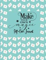Make Your Own Magic - Self-Care Journal