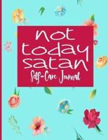 Not Today Satan - Self-Care Journal