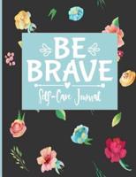 Be Brave - Self-Care Journal