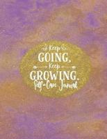 Keep Going Keep Growing - Self Care Journal